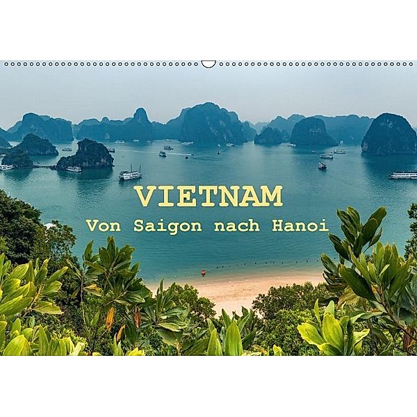 VIETNAM - Von Saigon nach Hanoi (Wandkalender 2017 DIN A2 quer), Jean Claude Castor