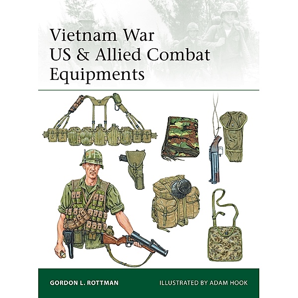 Vietnam War US & Allied Combat Equipments, Gordon L. Rottman