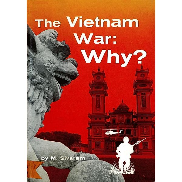 Vietnam War: Why?, M. Sivaram