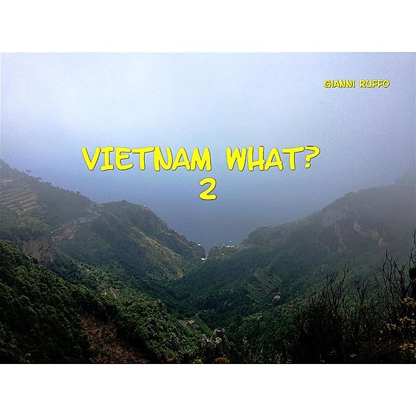 Vietnam What? 2 English edition, Gianni Ruffo