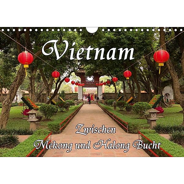 Vietnam - Zwischen Mekong und Halong Bucht (Wandkalender 2020 DIN A4 quer), Birgit Seifert