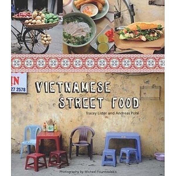 Vietnamese Street Food, Tracey Lister, Andreas Pohl