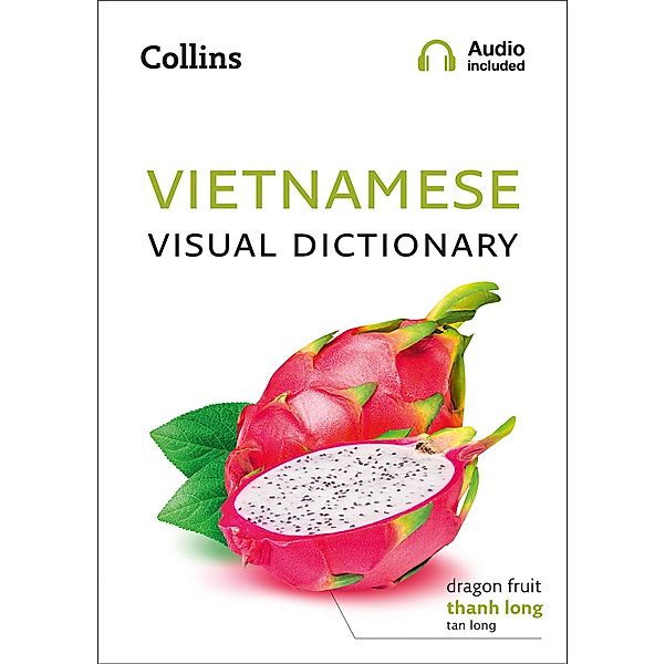 Vietnamese Visual Dictionary: A photo guide to everyday words and phrases in Vietnamese (Collins Visual Dictionary), Collins Dictionaries