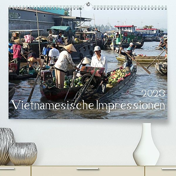 Vietnamesische Impressionen (Premium, hochwertiger DIN A2 Wandkalender 2023, Kunstdruck in Hochglanz), Stefanie Goldscheider