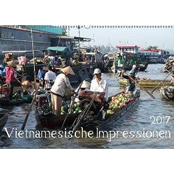 Vietnamesische Impressionen (Wandkalender 2017 DIN A2 quer), Stefanie Goldscheider