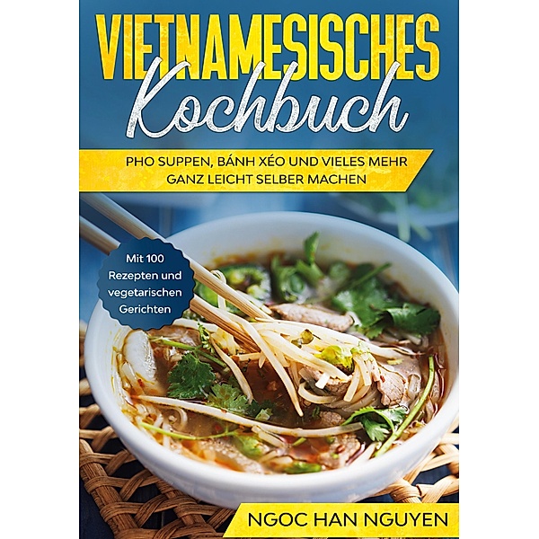Vietnamesisches Kochbuch, Ngoc Han Nguyen