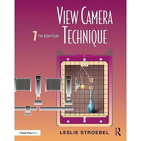 View Camera Technique, Leslie Stroebel