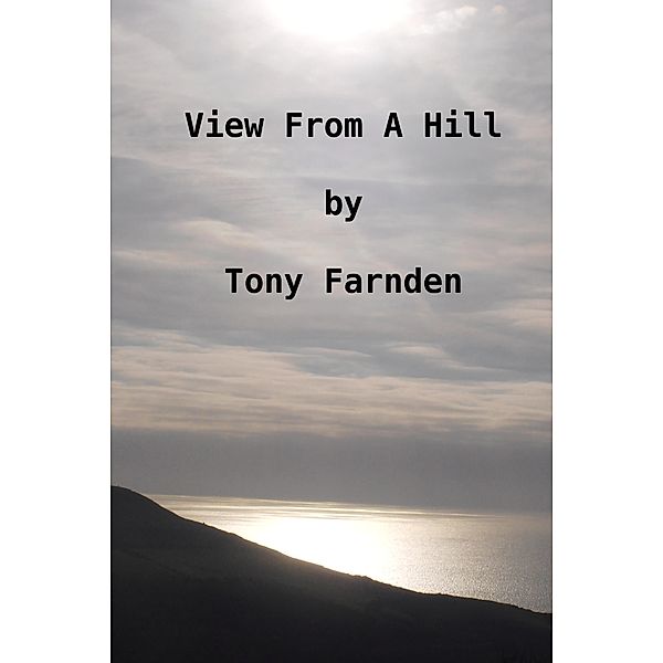 View from a Hill, Tony Farnden