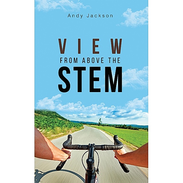 View from Above the Stem / Austin Macauley Publishers, Andy Jackson