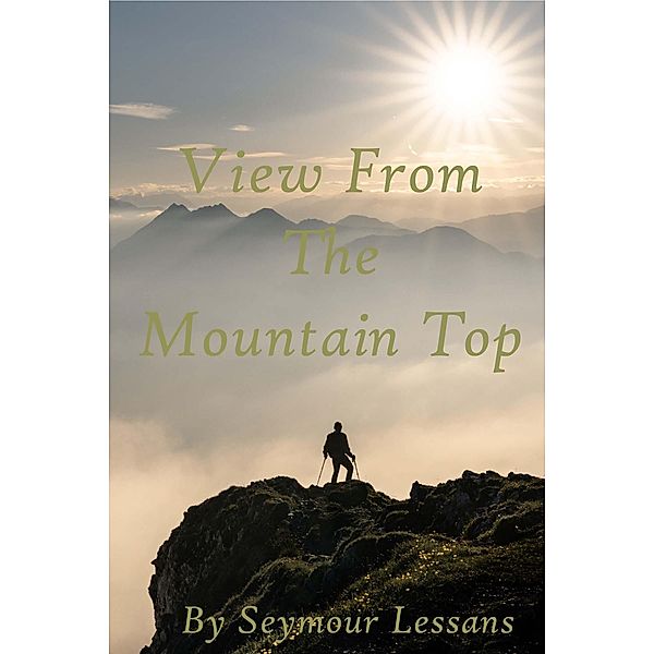 View From The Mountaintop, Seymour Lessans