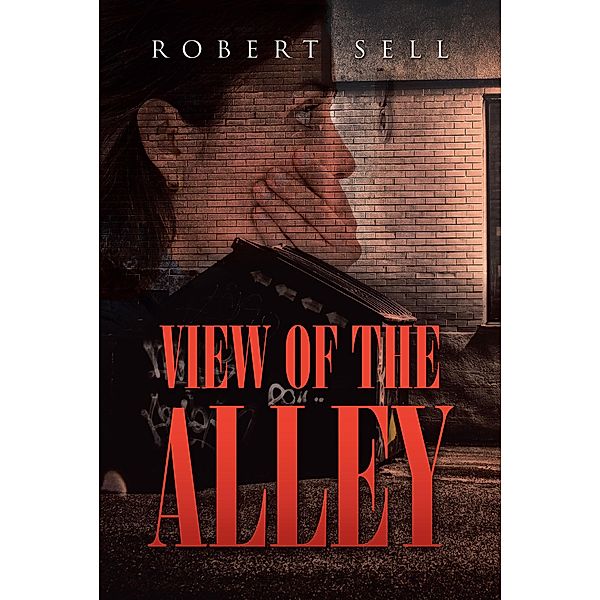 View of the Alley / Page Publishing, Inc., Robert Sell