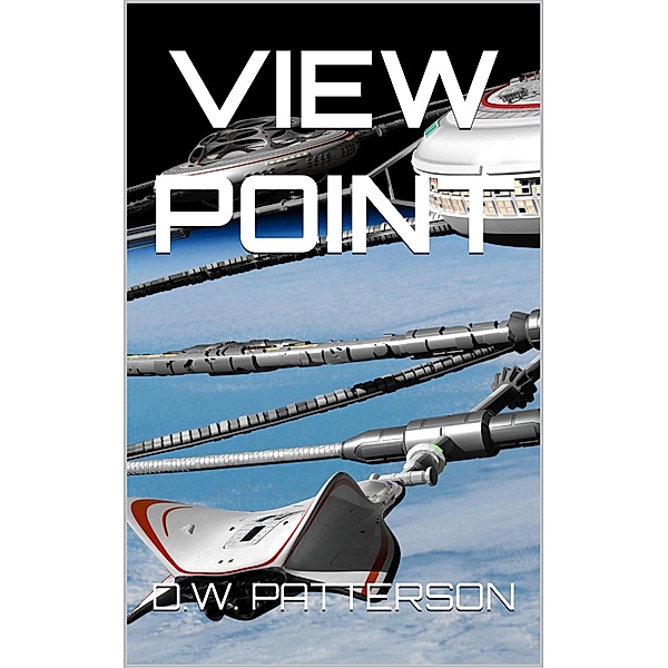 View Point (Cislunar Series, #6) / Cislunar Series, D. W. Patterson
