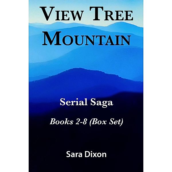 View Tree Mountain Serial Saga Books 2-8 (Box Set) / View Tree Mountain, Sara Dixon