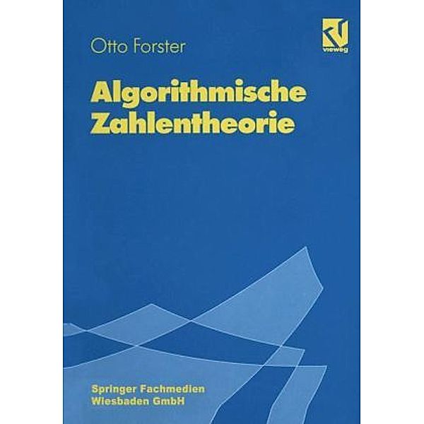 Vieweg Lehrbuch Mathematik / Algorithmische Zahlentheorie, Otto Forster