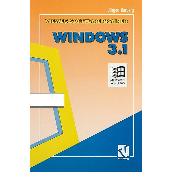 Vieweg-Software-Trainer Windows 3. 1, Jürgen Burberg