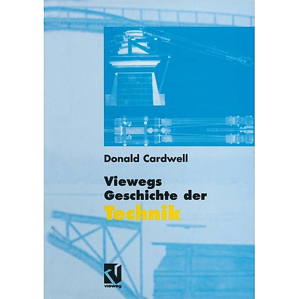 Viewegs Geschichte der Technik, Donald Cardwell