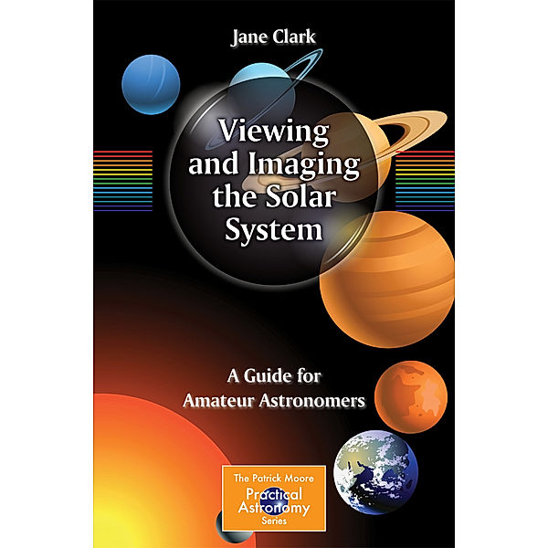 Viewing and Imaging the Solar System, Jane Clark