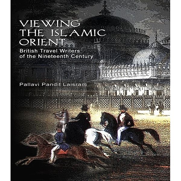 Viewing the Islamic Orient, Pallavi Pandit Laisram