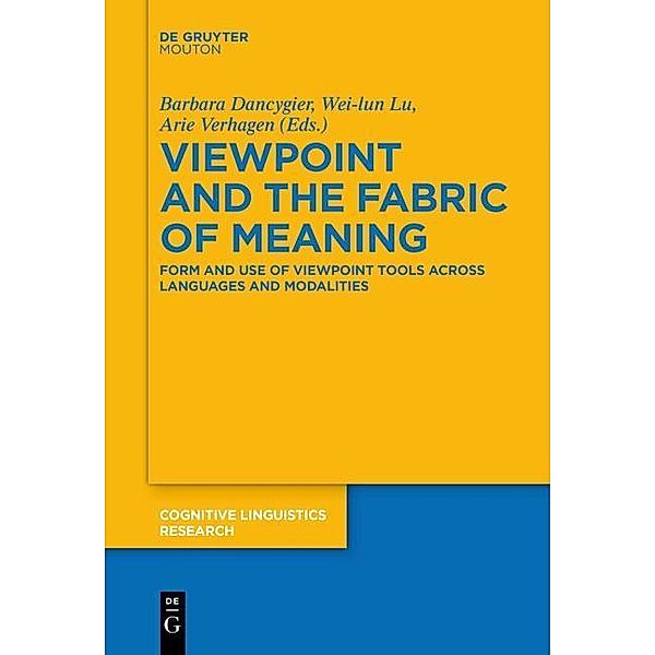 Viewpoint and the Fabric of Meaning / Cognitive Linguistics Research [CLR] Bd.55