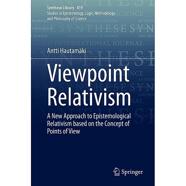 Viewpoint Relativism / Synthese Library Bd.419, Antti Hautamäki