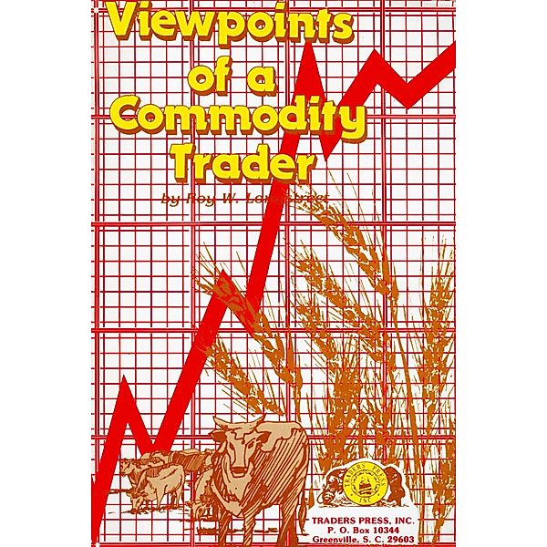 Viewpoints of a Commodity Trader, Roy W. Longstreet