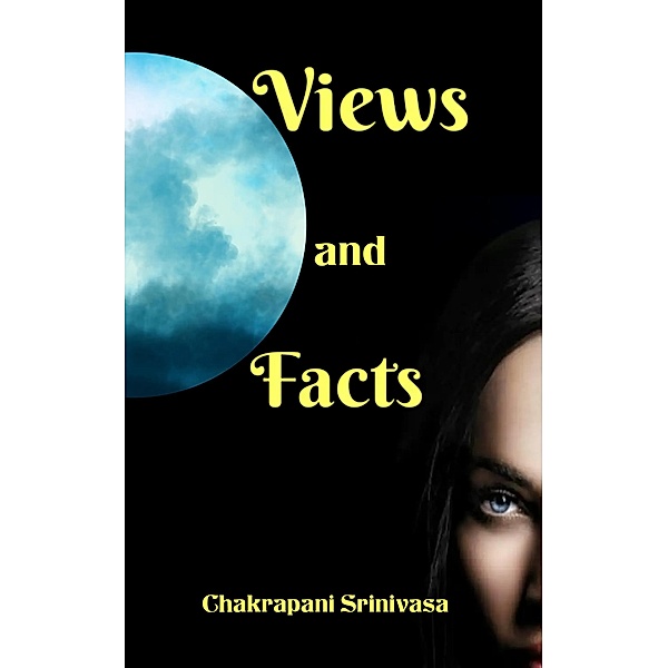 Views and Facts, Chakrapani Srinivasa
