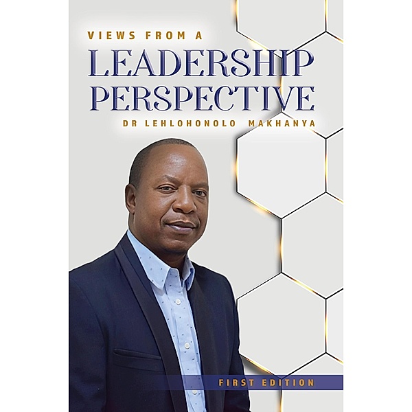 Views from a Leadership Perspective, Lehlohonolo Makhanya