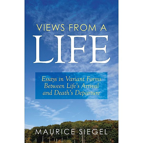 Views from a Life, Maurice Siegel