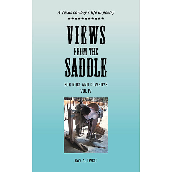 Views from the Saddle, Ray A. Twist
