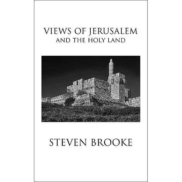 Views of Jerusalem and the Holy Land, Steven Brooke