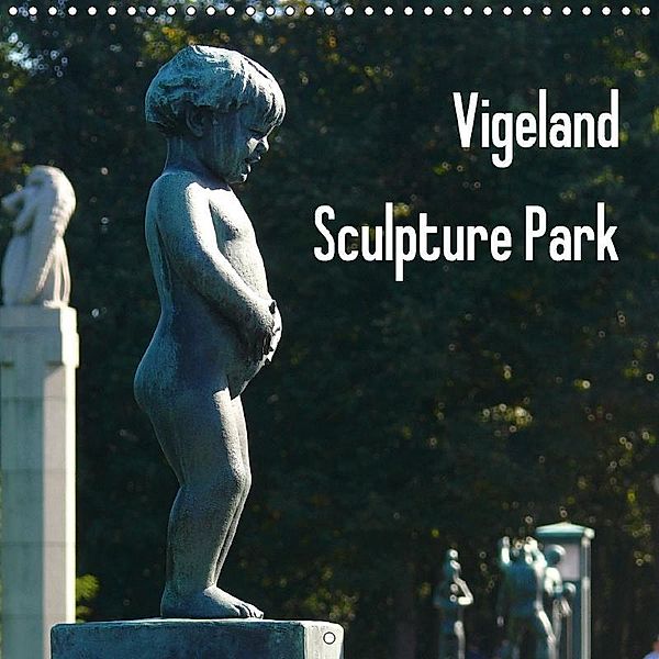 Vigeland Sculpture Park Oslo (Wall Calendar 2018 300 × 300 mm Square), Lucy M. Laube