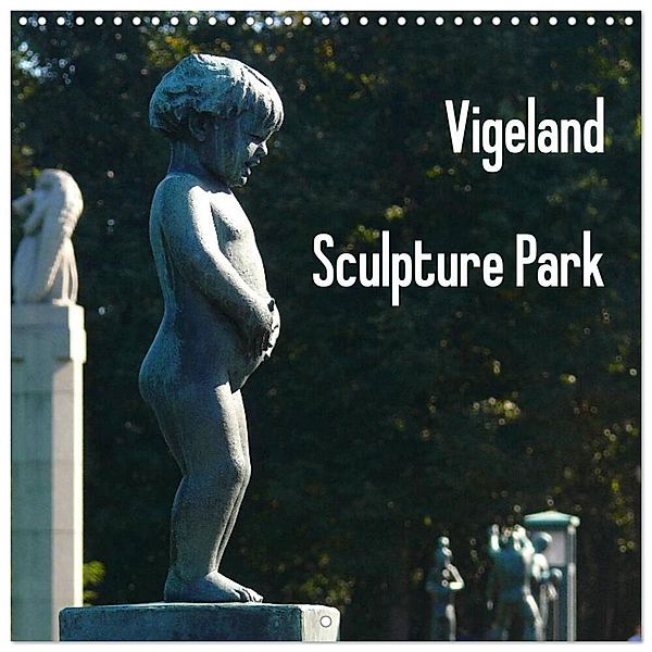 Vigeland Sculpture Park Oslo (Wall Calendar 2025 12 × 12 Inch) CALVENDO 12 Month Wall Calendar, Calvendo, Lucy M. Laube
