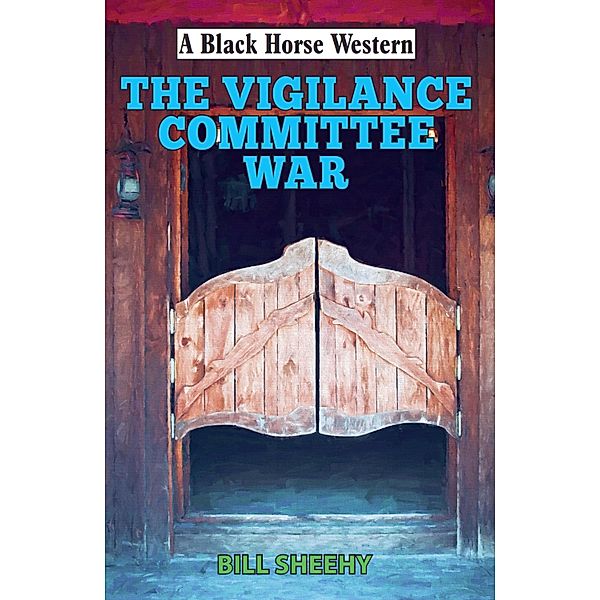 Vigilance Committee War, Bill Sheehy