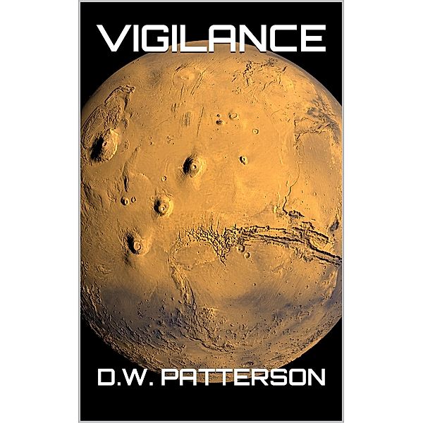 Vigilance (From The Earth Series, #3) / From The Earth Series, D. W. Patterson