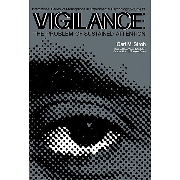 Vigilance: The Problem of Sustained Attention, Carl M. Stroh