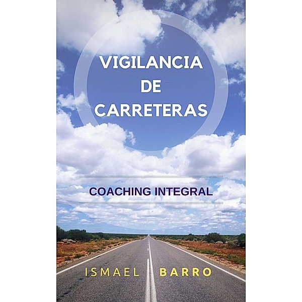 Vigilancia de Carreteras (Coaching integral) / Coaching integral, Ismael Barro