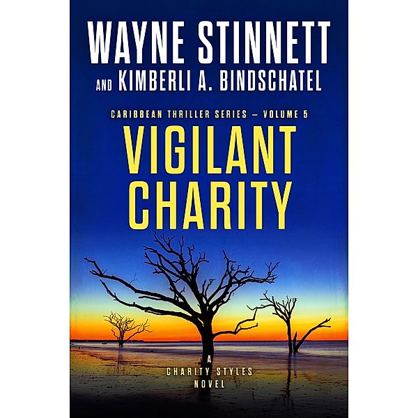 Vigilant Charity: A Charity Styles Novel (Caribbean Thriller Series, #5) / Caribbean Thriller Series, Wayne Stinnett