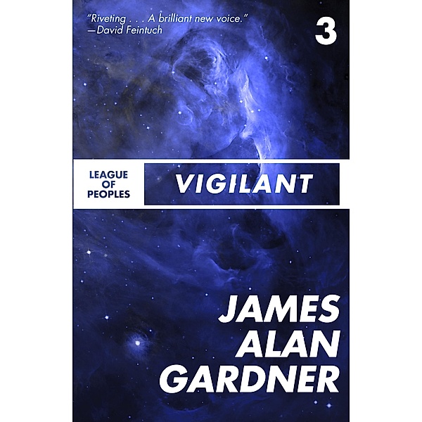 Vigilant / League of Peoples, James Alan Gardner