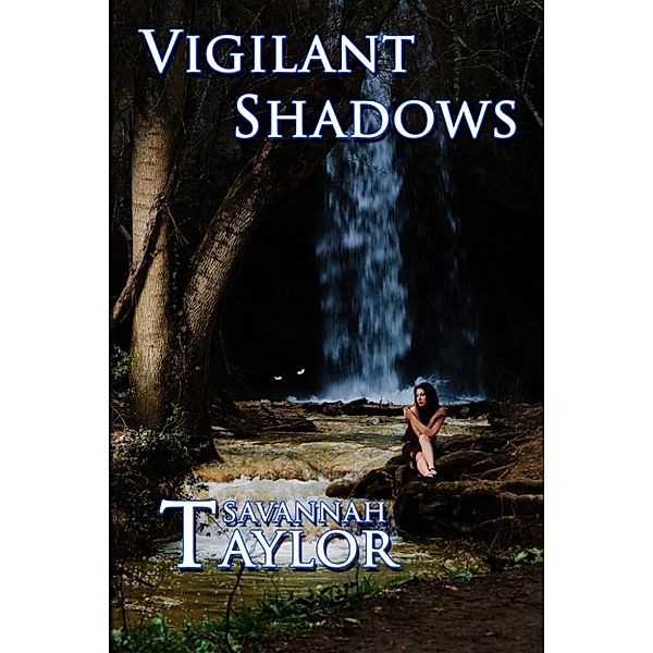 Vigilant Shadows: Vigilant Shadows, Savannah Taylor