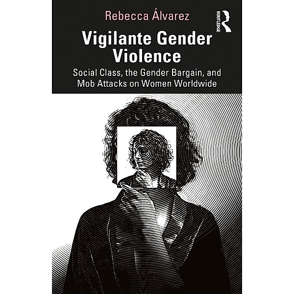 Vigilante Gender Violence, Rebecca Álvarez