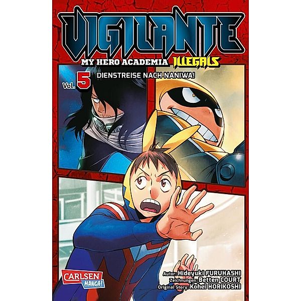 Vigilante - My Hero Academia Illegals Bd.5, Kohei Horikoshi, Betten Court, Hideyuki Furuhashi