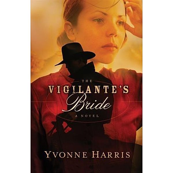 Vigilante's Bride, Yvonne Harris