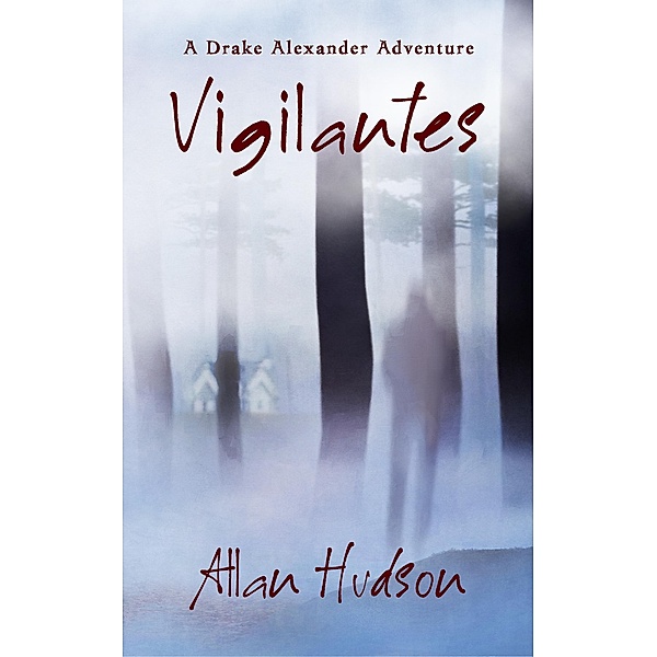 Vigilantes (Drake Alexander Adventure) / Drake Alexander Adventure, Allan Hudson