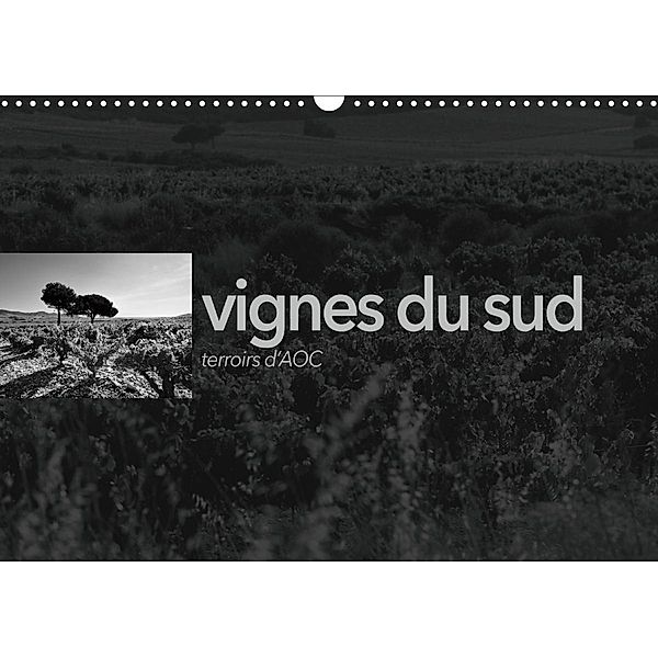 VIGNES DU SUD terroirs d'AOC (Calendrier mural 2021 DIN A3 horizontal), Emmanuel Perrin