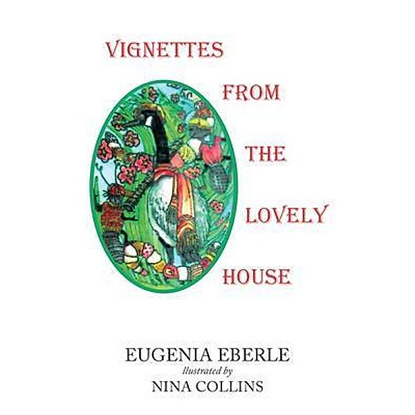 Vignettes From The Lovely House, Eugenia Eberle