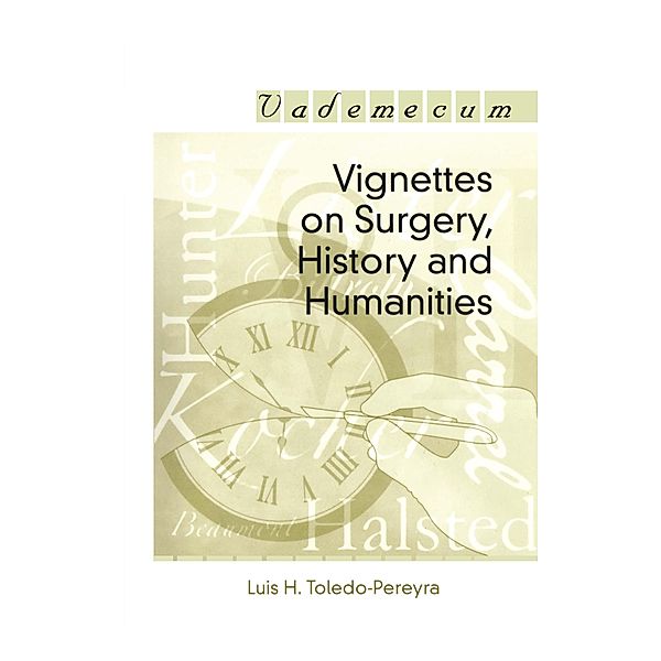 Vignettes on Surgery, History and Humanities, Luis Horacio Toledo-Pereyra