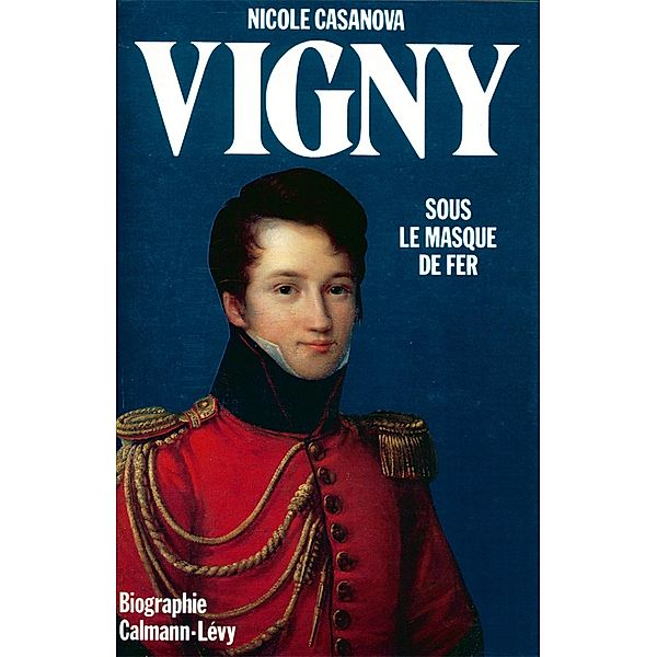 Vigny / Biographies, Autobiographies, Nicole Casanova