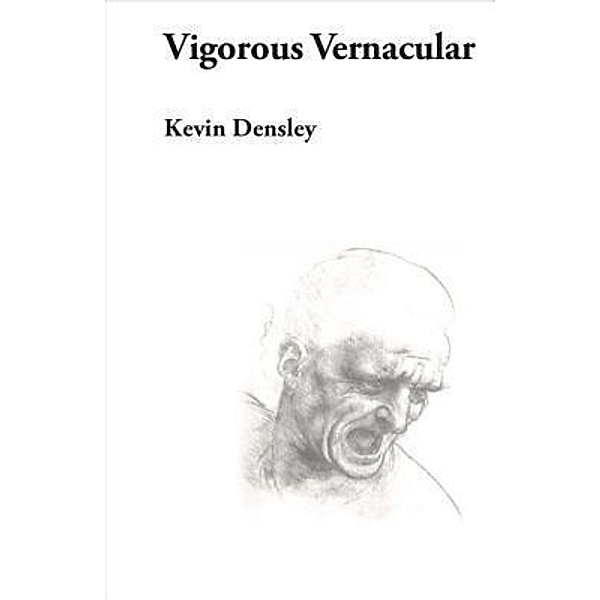 Vigorous Vernacular, Kevin Densley