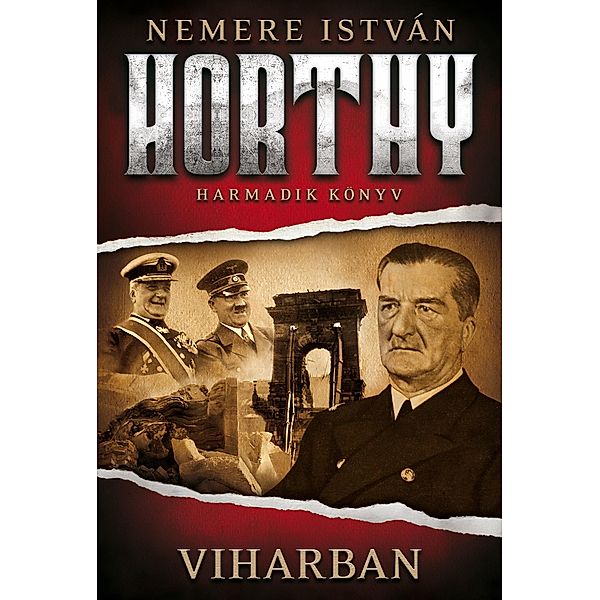 Viharban / Horthy Bd.3, István Nemere