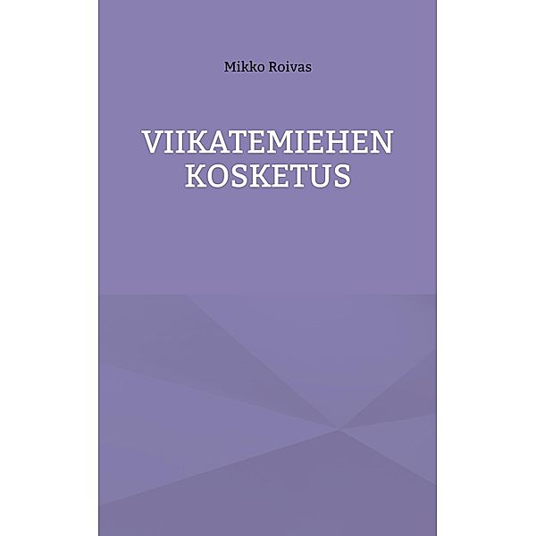 Viikatemiehen kosketus, Mikko Roivas